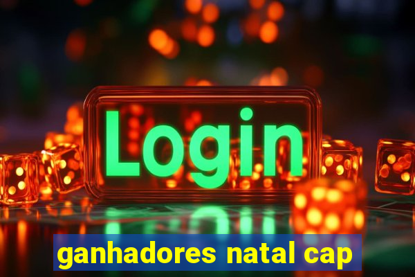 ganhadores natal cap