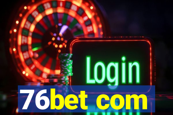 76bet com