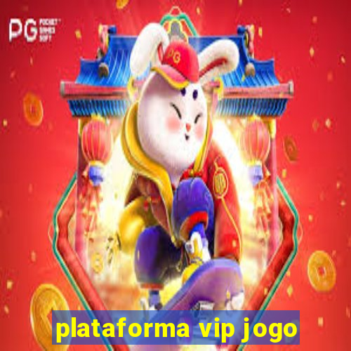 plataforma vip jogo