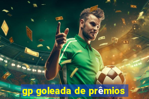 gp goleada de prêmios