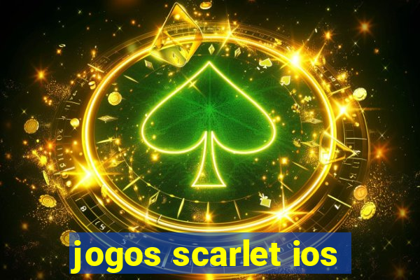 jogos scarlet ios