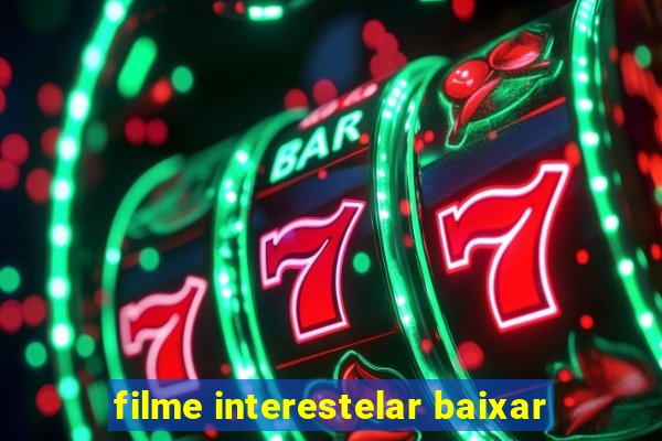 filme interestelar baixar