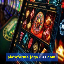 plataforma jogo 631.com