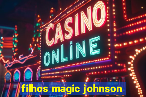 filhos magic johnson