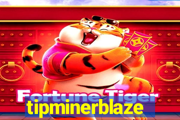 tipminerblaze