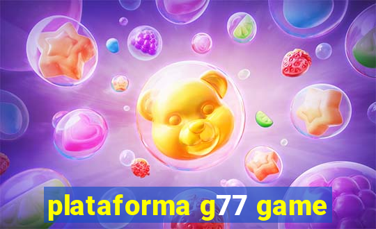 plataforma g77 game