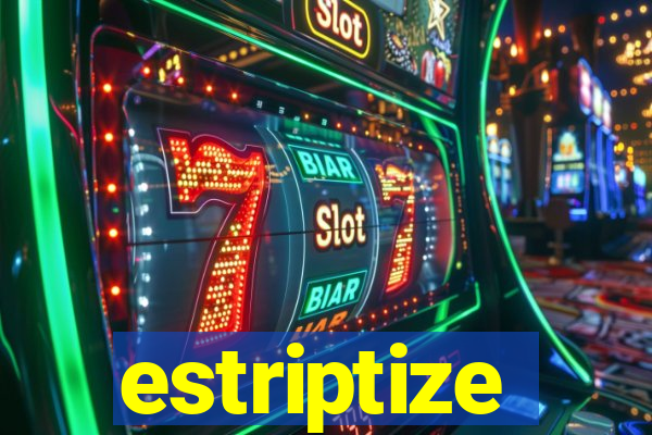 estriptize