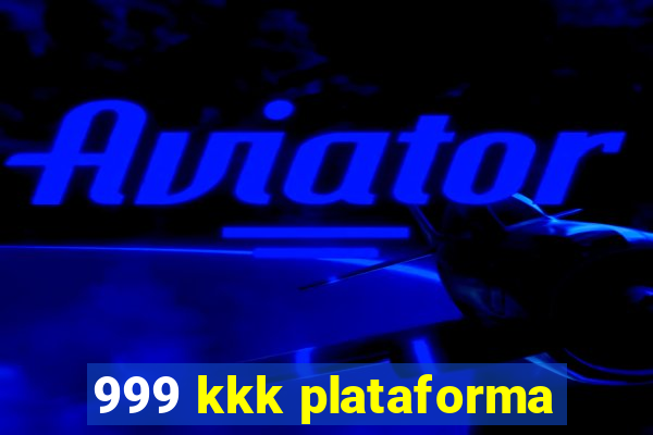 999 kkk plataforma