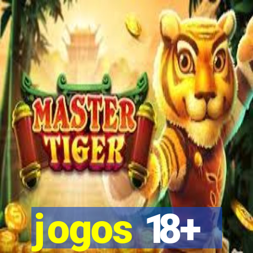 jogos 18+