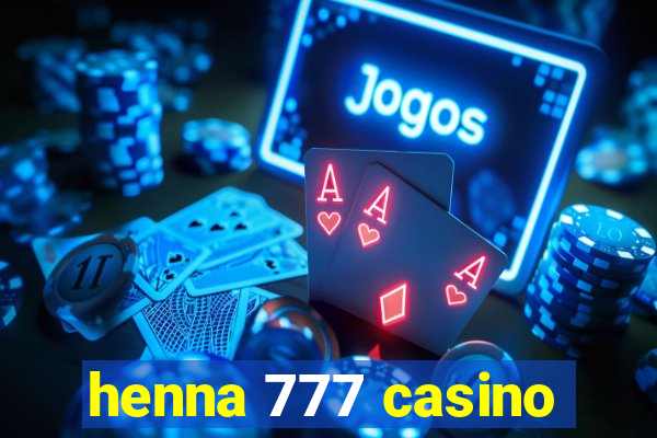 henna 777 casino