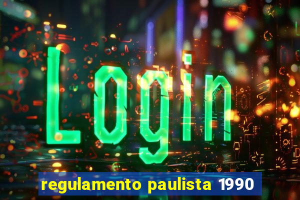 regulamento paulista 1990