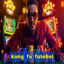 kung fu futebol clube download