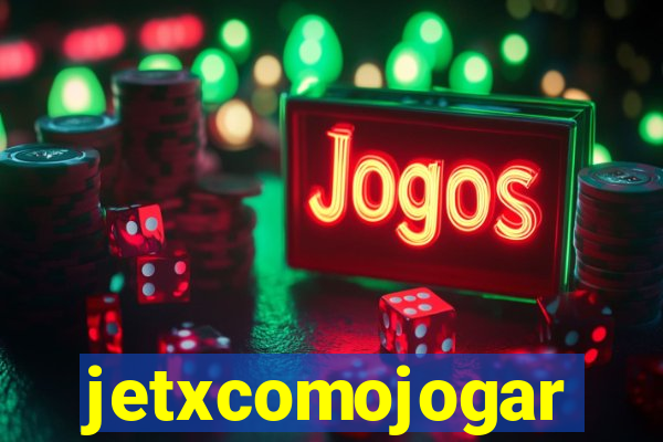 jetxcomojogar