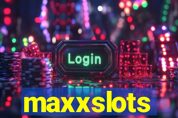 maxxslots