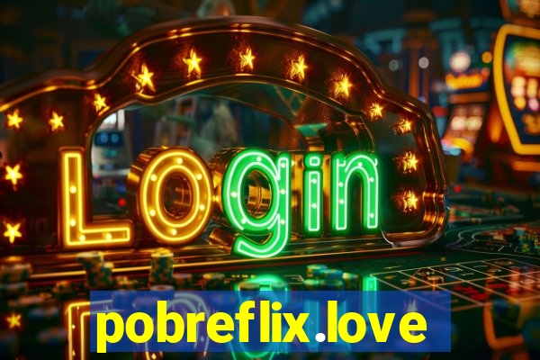 pobreflix.love