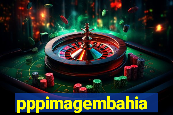 pppimagembahia