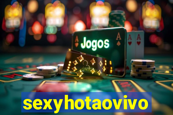 sexyhotaovivo